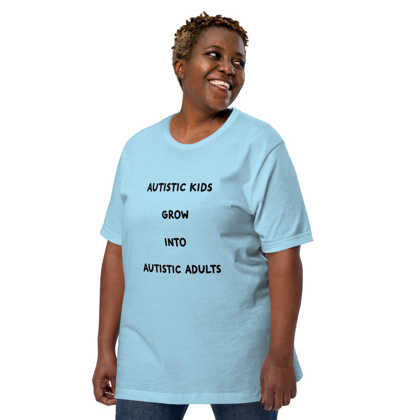 Autistic kids grow into Autistic adults Unisex t-shirt