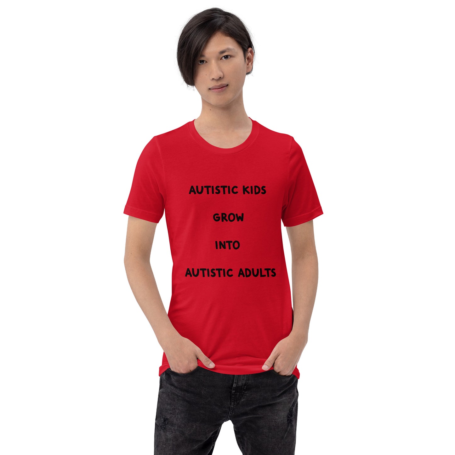Autistic kids grow into Autistic adults Unisex t-shirt